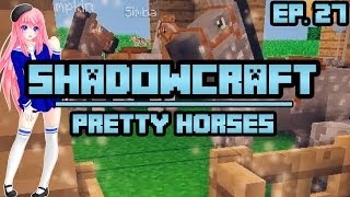 Pretty Horses  ShadowCraft  Ep 27 [upl. by Sillig]