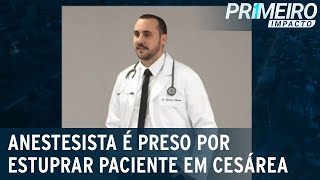 Anestesista é preso por estupro de paciente durante cesárea no RJ  Primeiro Impacto 110722 [upl. by Levey968]