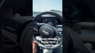 Highway mileage of Verna 2023 Itna jyada degi [upl. by Wilton260]