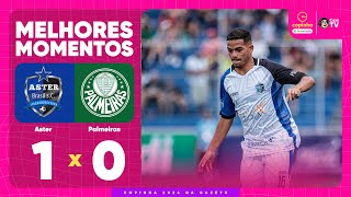 ASTER BRASIL 1 X 0 PALMEIRAS  MELHORES MOMENTOS  TERCEIRA FASE  COPINHA 2024 [upl. by Neehsas]