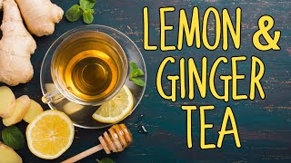 Easy and TASTY Lemon and Ginger Tea Recipe [upl. by Oruhtra414]