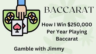 How I Win 250000 Playing Baccarat Per Year [upl. by Annert191]