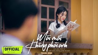 Mãi Mãi Không Phải Anh  Thanh Bình  OFFICIAL MUSIC VIDEO [upl. by Lebaron]