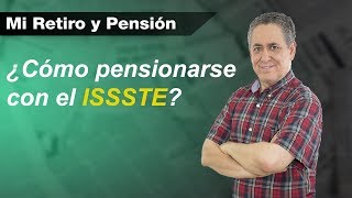 ¿Cómo pensionarse con el ISSSTE 2020  Mi Retiro y Pensión [upl. by Wenonah]