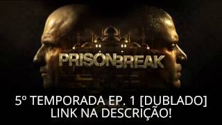 Prison Break  5ª Temporada  Episodio 1 Dublado [upl. by Kashden496]