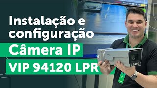 Instalação e configuração da câmera IP VIP 94120 LPR academiadigital segurançaeletrônica [upl. by Atimed590]