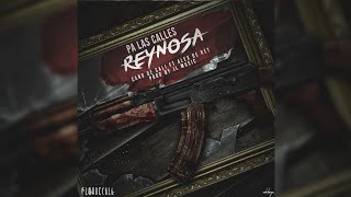 Pa Las Calles Reynosa Alex De Rey Ft Cano De Cali Prod By JL Music 2018 [upl. by Anaeli]