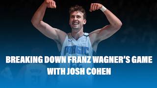 Breaking Down Franz Wagners Impact with Josh Cohen [upl. by Nilrac]