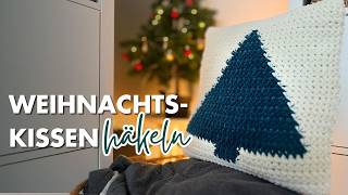 🎄 Weihnachtskissen mit Tannenbaum häkeln  Hübsche Weihnachtsdeko [upl. by Gastineau398]