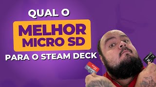 STEAM DECK QUAL MELHOR MICRO SD PARA O STEAM DECK [upl. by Toor]