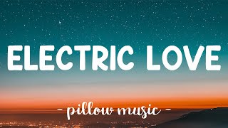 Electric Love  BØRNS Lyrics 🎵 [upl. by Feeley625]