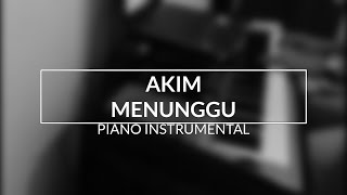 Akim  Menunggu Piano Instrumental Cover [upl. by Laurens]