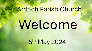 Ardoch Parish Church Live Stream 5th May 2024 [upl. by Sikko]