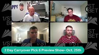 2 Day Carryover Pick 6 Preview Show Oct 25th [upl. by Denyse]