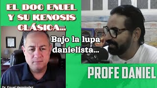 El doc Enuel y su kenosis bajo la lupa danielista [upl. by Gearhart150]