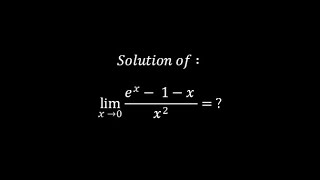 Solution of  lim x tens to 0  ex 1  x   x2 [upl. by Der]