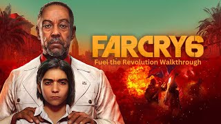 Far Cry 6 Fuel the Revolution Walkthrough [upl. by Ardath]