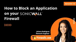 SonicWall Gen 7 Tutorial How to Block an Application on your SonicWall Firewall [upl. by Groscr834]