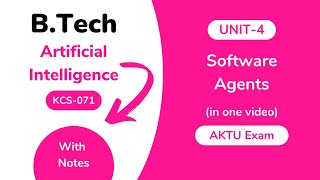 Unit 4 Software Agents in Artificial Intelligence AKTU With Notes  BTech 4th Year KCS 071 [upl. by Magavern]