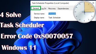 4 Solve Task Scheduler Error Code 0x80070057 on Windows 11 [upl. by Leasi]