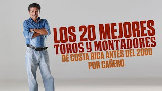 ✅🐂✔️Los 20 MEJORES Toros y Montadores de Costa Rica  Cañero [upl. by Alaaj]