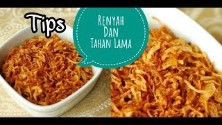 Tips Membuat Bawang Goreng Tetap Renyah Dan Tahan Lama [upl. by Htabazile15]