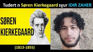 Tudert n ufelsuf Søren Kierkegaard 18131855 sɣur Idir Zaher [upl. by Connell]