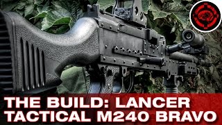 The Build Lancer Tactical M240 Bravo Mobile Gunner Setup [upl. by Wootan]