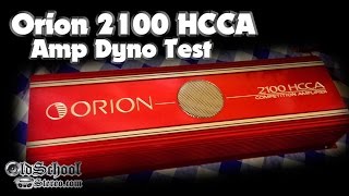 Old School Orion 2100 HCCA Amp Dyno Test Wow [upl. by Albrecht]