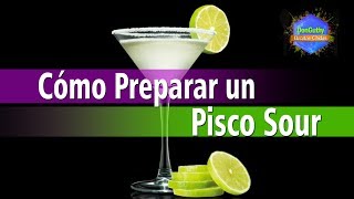 Cómo hacer Pisco Sour Cocktail Clásico y en Licuadora  Qué Sabroso [upl. by Elihu]