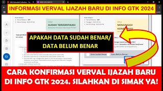 CARA KONFIRMASI VERVAL IJAZAH BARU DI INFO GTK 2024 [upl. by Tunk]