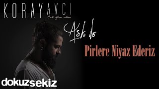 Koray Avcı  Pirlere Niyaz Ederiz Official Audio [upl. by Ymaj]