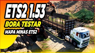 ETS2 153 BORA TESTAR O MAPA MINAS NA NOVA VERSÃO DO EURO TRUCK SIMULATOR 2 153 [upl. by Atte736]