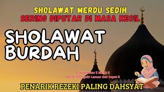 SHOLAWAT NABI PEMBUKA REZEKI SHOLAWAT NABI PENYEJUK HATI SHOLAWAT BURDAH MERDU TERBAIK [upl. by Nosduh]