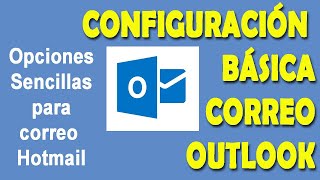 Configuracion basica Correo Hotmail Outlook Cambiar opciones de bandeja [upl. by Dnalyk]