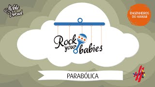 Rock Your Babies  Engenheiros do Hawaii  Parabólica Mobile Virtual [upl. by Thadeus]