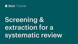 Systematic reviews in Elicit  Screening amp extraction [upl. by Hairu]