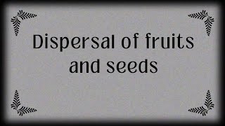 Dispersal of Fruits and Seeds  Tenuli Perera [upl. by Idnor]