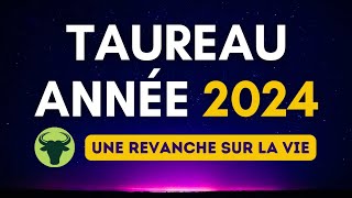 Taureau année 2024 ♉ Une revanche sur la vie [upl. by Dlonyar]