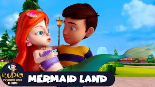 Mermaid Land  रुद्र  Rudra  Action Cartoon Episode 42  Rudra TV Show 2024 Hindi [upl. by Ecnerrot160]