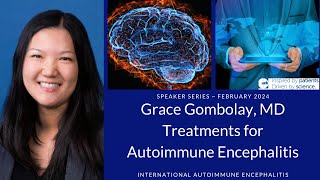 The Treatments for Autoimmune Encephalitis with Dr Grace Gombolay [upl. by Fakieh]