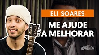 Me Ajude a Melhorar  Eli Soares aula de violão [upl. by Corvin211]