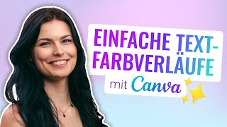 Schnell und einfach Text mit Farbverlauf in Canva erstellen [upl. by Eph]