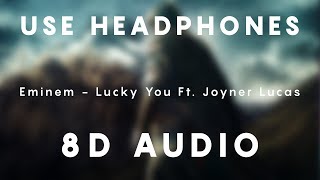 Eminem  Lucky You ft Joyner Lucas  8D AUDIO [upl. by Lennon150]