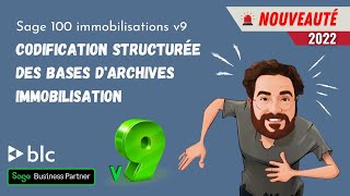 Sage 100 Immo V9  Codification structurée des bases darchives Immobilisation [upl. by Aiotal]