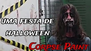 Fui em uma festa de halloween de CORPSE PAINT [upl. by Tannen]