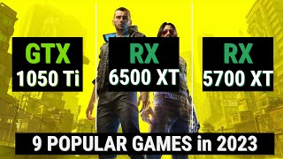 GeForce GTX 1050 Ti vs RX 6500 XT vs RX 5700 XT  9 GAMES in 2023 [upl. by Oreves]