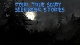 4 True Scary Sleepover Stories [upl. by Macilroy15]