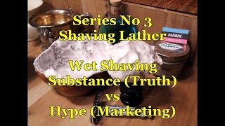 Series No 3 Shaving Lather Wet Shaving Substance Truth vs Hype Marketing [upl. by Airbma]