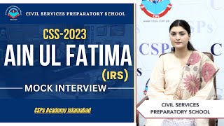 CSS 2023 Mock Interview  Ain Ul Fatima IRS  CSS Exam Preparation  CSPs Academy Islamabad [upl. by Adamina257]